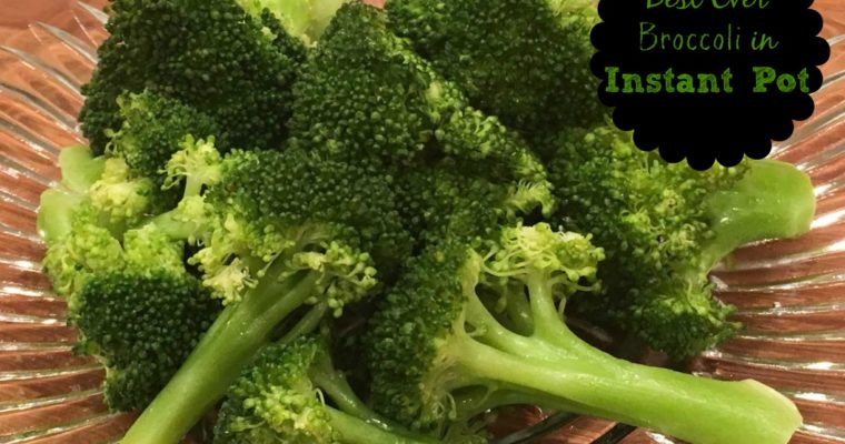 Best Ever 2-Minute Broccoli in Instant Pot