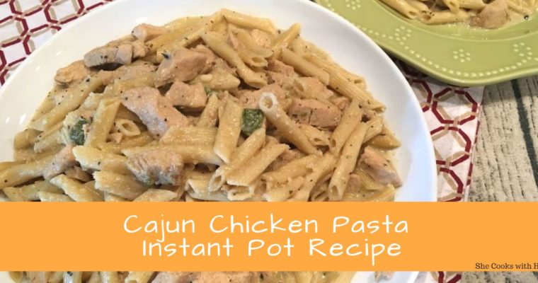 Cajun Chicken Pasta {Instant Pot Recipe}