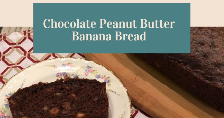 Chocolate Peanut Butter Banana Bread
