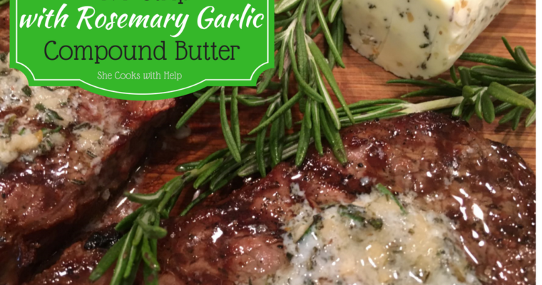 NY Strip Steak with Rosemary Garlic Compound Butter